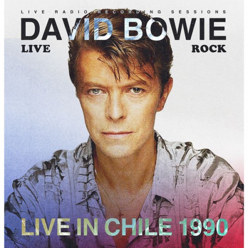 David Bowie – David Bowie: Live in Chile 1990 (2022) [FLAC 24 bit, 44,1 kHz]