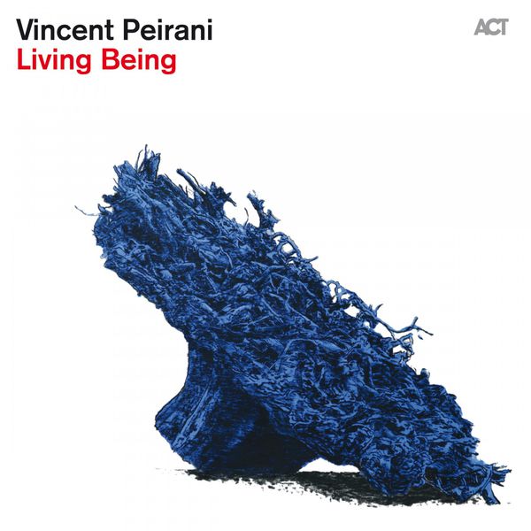 Vincent Peirani – Living Being (2015) [Official Digital Download 24bit/96kHz]