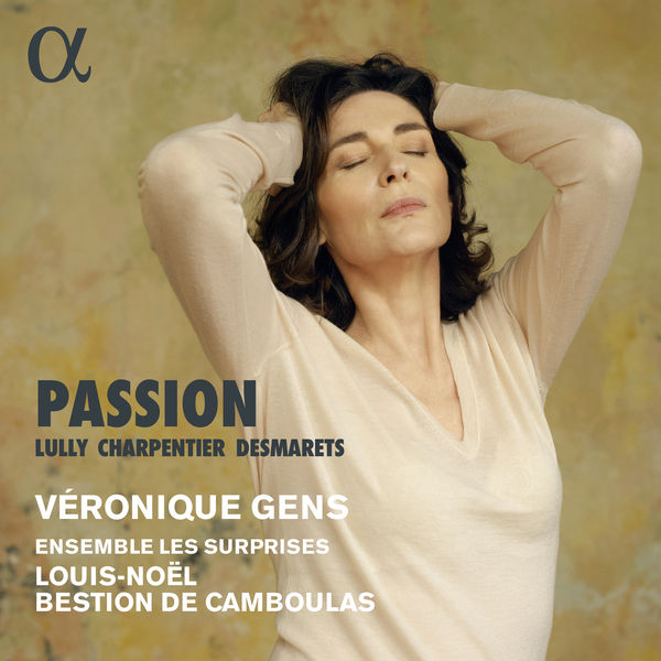Véronique Gens, Ensemble Les Surprises & Louis-Noël Bestion de Camboulas – Lully, Charpentier & Desmarets: Passion (2021) [Official Digital Download 24bit/96kHz]