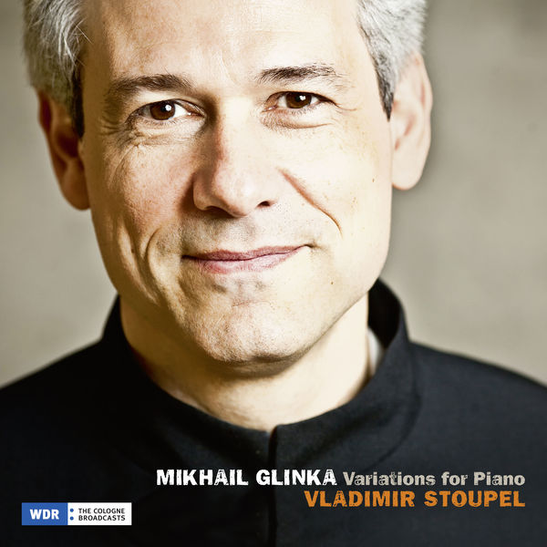 Vladimir Stoupel – Mikhail Glinka: Variations for Piano (2017) [Official Digital Download 24bit/48kHz]