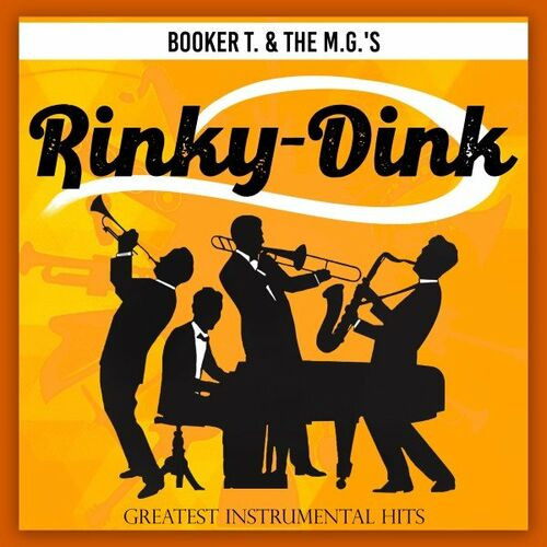 Booker T. & the M.G.’s – Rinky-Dink (Greatest Instrumental Hits) (2022) MP3 320kbps