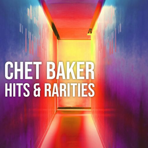 Chet Baker – Chet Baker: Hits and Rarities (2022) MP3 320kbps