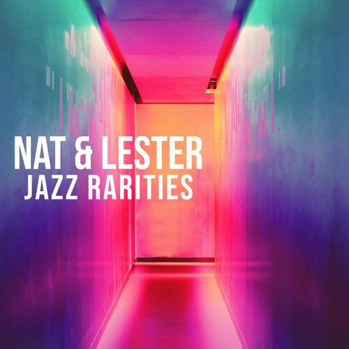 Nat King Cole﻿ - Nat & Lester: Jazz Rarities (2022) MP3 320kbps Download