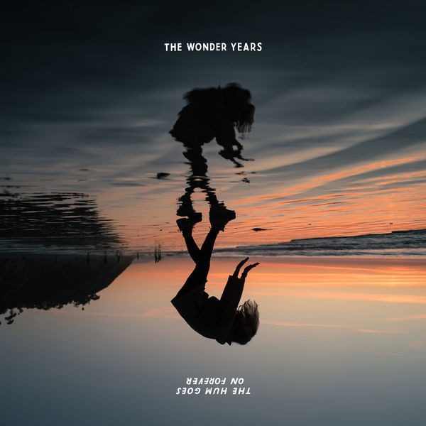 The Wonder Years – The Hum Goes on Forever (2022) 24bit FLAC