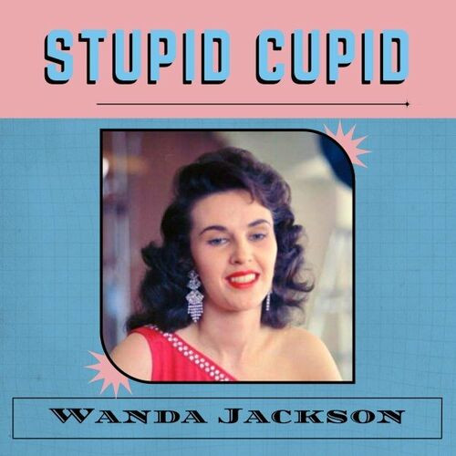 Wanda Jackson – Stupid Cupid (2022) MP3 320kbps