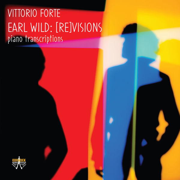Vittorio Forte – Earl Wild: [Re]Visions – Piano Transcriptions (2021) [Official Digital Download 24bit/96kHz]
