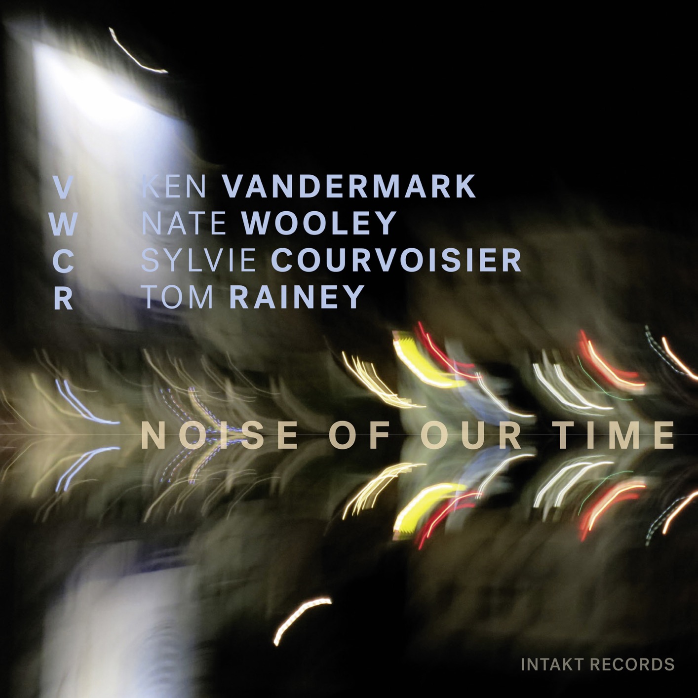 VWCR: Ken Vandermark, Nate Wooley, Sylvie Courvoisier, Tom Rainey – Noise of Our Time (2018) [Official Digital Download 24bit/96kHz]