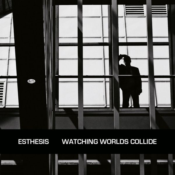 Esthesis - Watching Worlds Collide (2022) [FLAC 24bit/48kHz] Download