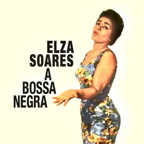 Elza Soares – A Bossa Negra (1960/2022) [FLAC 24 bit, 96 kHz]