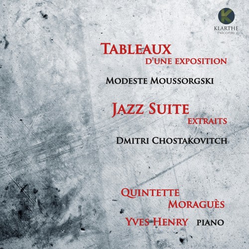 Quintette Moraguès, Yves Henry – Mussorgsky: Tableaux d’une exposition – Shostakovich: Jazz Suite (2017) [FLAC 24 bit, 96 kHz]