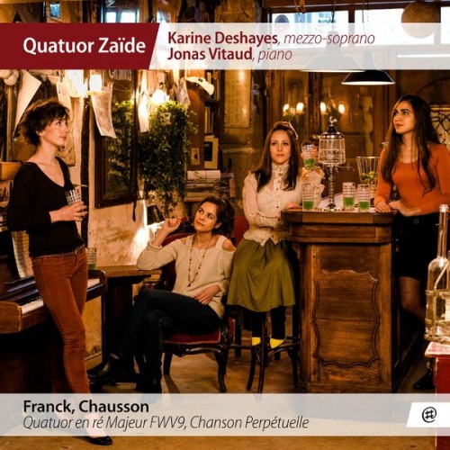 Quatuor Zaïde, Karine Deshayes and Jonas Vitaud – Franck, Chausson (2017) [FLAC 24 bit, 96 kHz]