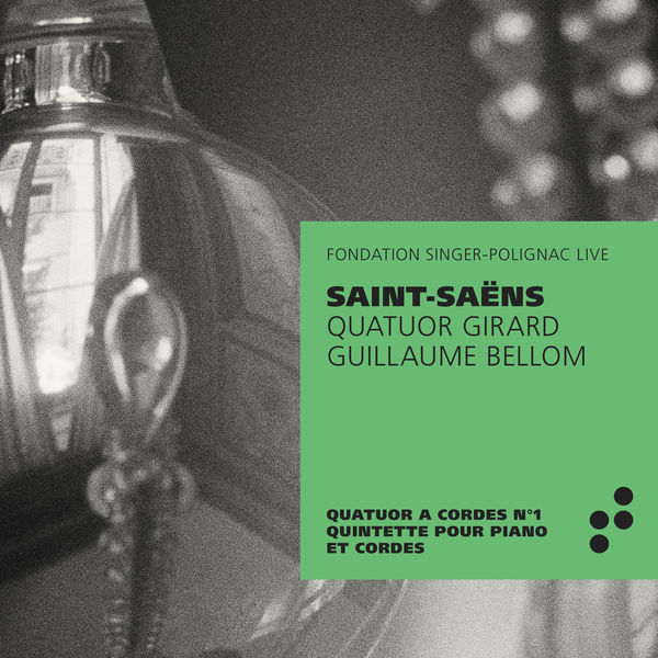 Quatuor Girard, Guillaume Bellom – Saint-Saëns: Quatuor à cordes No. 1 – Quintette avec piano (2019) [Official Digital Download 24bit/96kHz]