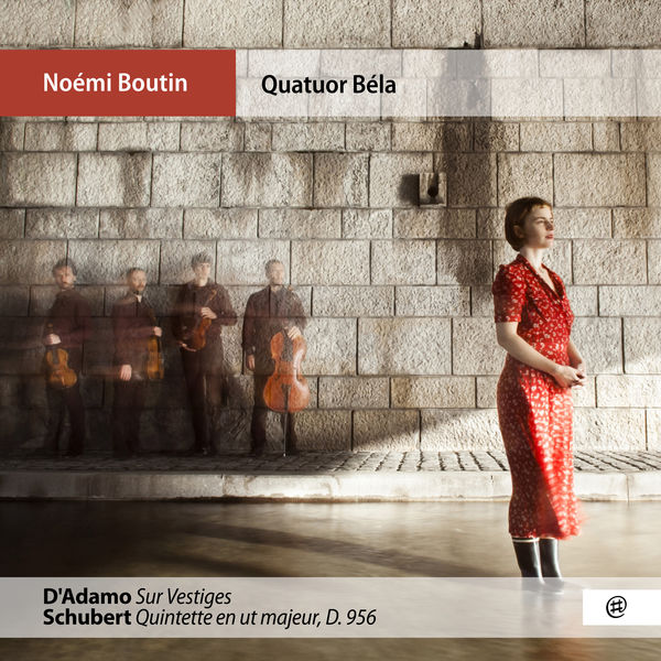 Quatuor Béla and Noémi Boutin – D’Adamo: Sur Vestiges – Schubert: Quintet en Ut Majeur, D. 956 (2019) [Official Digital Download 24bit/48kHz]