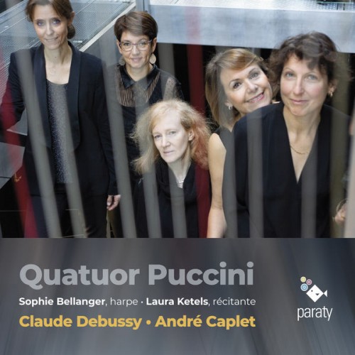 Quatuor Puccini, Sophie Bellanger, Laura Ketels – Debussy / Caplet (2019) [FLAC 24 bit, 88,2 kHz]