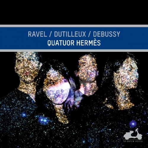 Quatuor Hermès – Quatuor Hermès: Ravel, Dutilleux & Debussy (2018) [FLAC 24 bit, 96 kHz]
