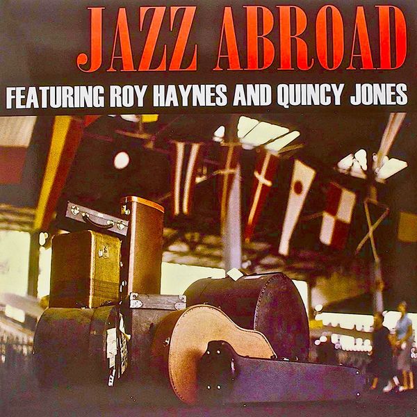 Quincy Jones featuring Ray Haynes – Jazz Abroad (1955/2019) [Official Digital Download 24bit/44,1kHz]