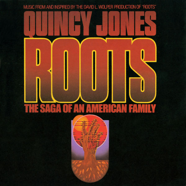 Quincy Jones – Roots: The Saga Of An American Family (1977/2021) [Official Digital Download 24bit/96kHz]