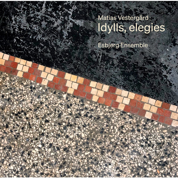 Esbjerg Ensemble – Idylls, Elegies (2022) [Official Digital Download 24bit/176,4kHz]