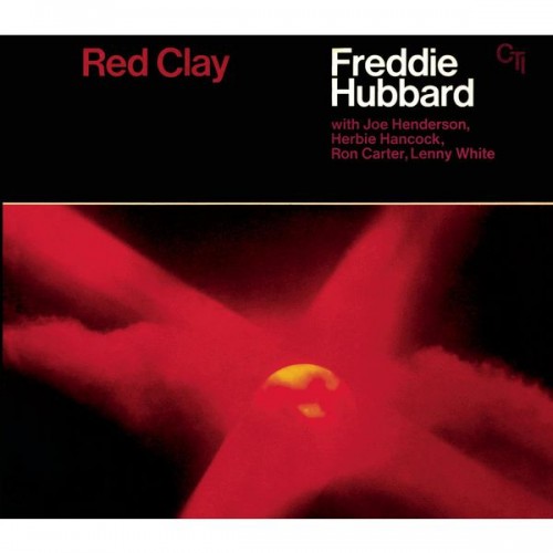 Freddie Hubbard – Red Clay (CTI Records 40th Anniversary Edition – Original Recording Remastered) (1970/2011) [FLAC 24 bit, 44,1 kHz]