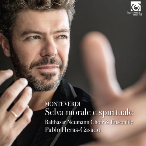 Pablo Heras-Casado, Balthasar-Neumann-Chor, Solisten, Balthasar-Neumann-Ensemble – Monteverdi: Selva morale e spirituale (2017) [FLAC 24 bit, 96 kHz]