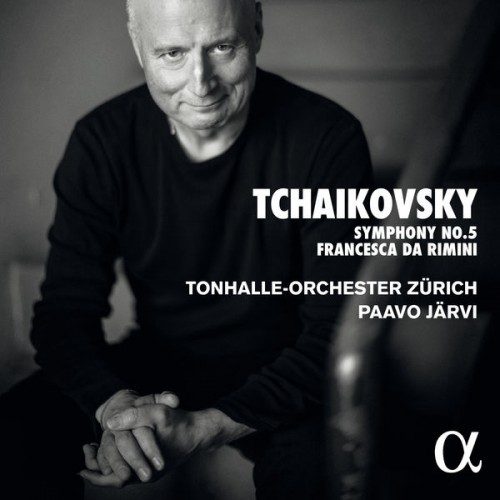 Paavo Järvi, Tonhalle-Orchester Zürich – Tchaikovsky: Symphony No. 5 & Francesca da Rimini (2020) [FLAC 24 bit, 96 kHz]