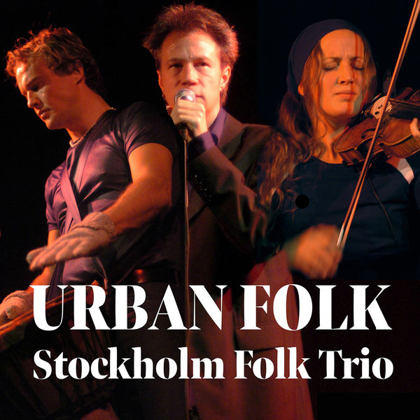 Gunnar Idenstam, Lisa Rydberg, Jonas Sjoblom - Urban Folk (2022) [FLAC 24bit/44,1kHz] Download