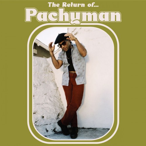 Pachyman – The Return of… (2021) [FLAC 24 bit, 44,1 kHz]