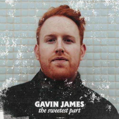 Gavin James – The Sweetest Part (2022) [FLAC 24 bit, 44,1 kHz]