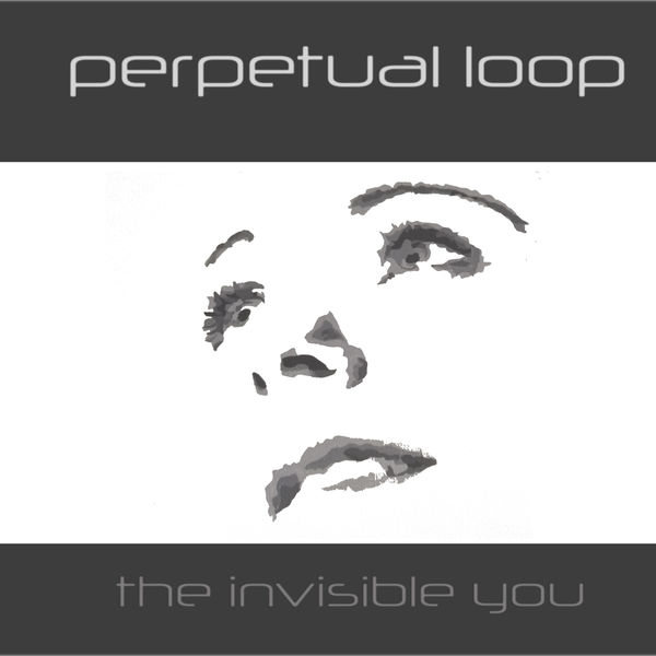 Perpetual Loop – The Invisible You (2017) [Official Digital Download 24bit/44,1kHz]