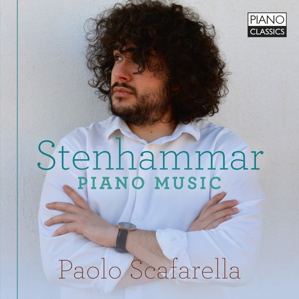 Paolo Scafarella – Stenhammar: Piano Music (2021) [Official Digital Download 24bit/44,1kHz]
