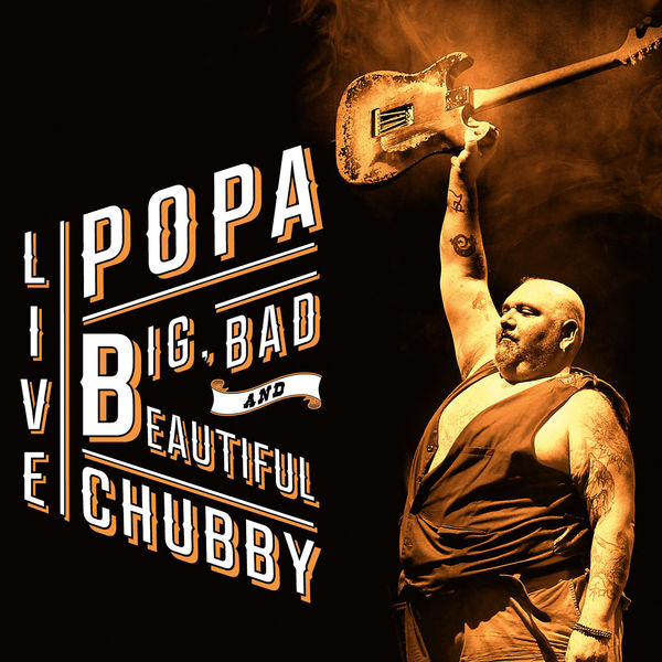 Popa Chubby – Big, Bad and Beautiful (Live) (2015) [Official Digital Download 24bit/44,1kHz]