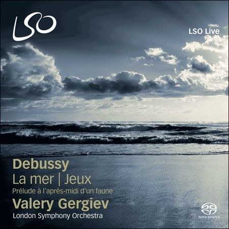 London Symphony Orchestra, Valery Gergiev – Debussy: La mer, Jeux & Prelude a l’apres-midi d’un faune (2011) MCH SACD ISO + Hi-Res FLAC