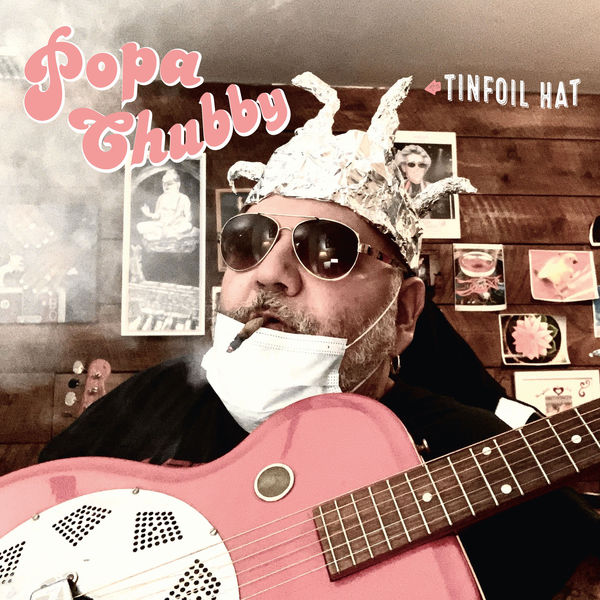 Popa Chubby – Tinfoil Hat (2021) [Official Digital Download 24bit/48kHz]