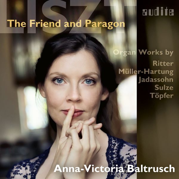 Anna-Victoria Baltrusch - Liszt - The Friend and Paragon (2022) [FLAC 24bit/96kHz]