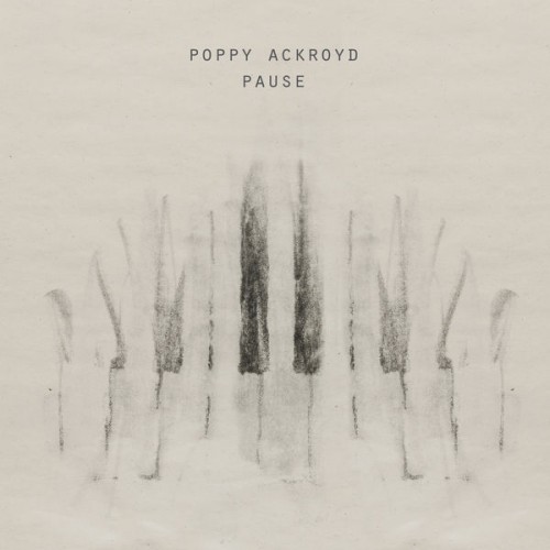Poppy Ackroyd – Pause (2021) [FLAC 24 bit, 44,1 kHz]