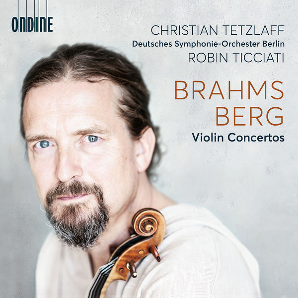 Christian Tetzlaff, Deutsches Symphonie-Orchester Berlin, Robin Ticciati - Brahms: Violin Concerto in D Major, Op. 77 & Berg: Violin Concerto To the Memory of an Angel (Live) (2022) [FLAC 24bit/96kHz]
