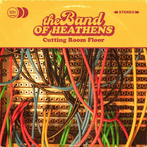 The Band Of Heathens – Cutting Room Floor (2022) MP3 320kbps