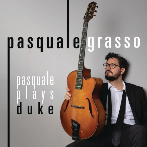 Pasquale Grasso – Pasquale Plays Duke (2021) [FLAC 24 bit, 96 kHz]