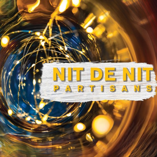 Partisans – Nit De Nit (2019) [FLAC 24 bit, 44,1 kHz]