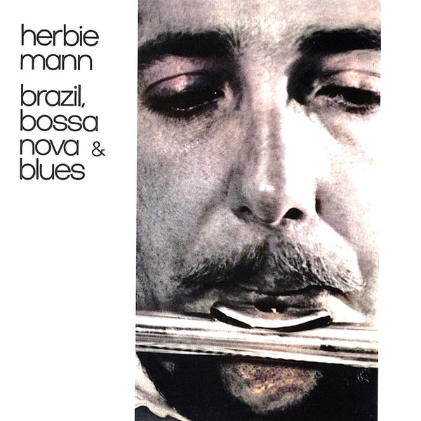 Herbie Mann - Brazil, Bossa Nova & Blues (1962/2022) [FLAC 24bit/96kHz]