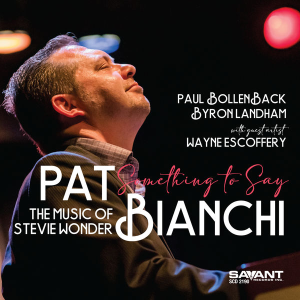 Pat Bianchi – Something to Say – The Music of Stevie Wonder (2021) [Official Digital Download 24bit/88,2kHz]