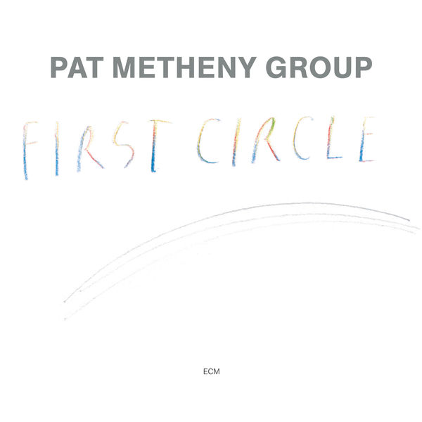 Pat Metheny Group – First Circle (Remastered) (1984/2020) [Official Digital Download 24bit/96kHz]