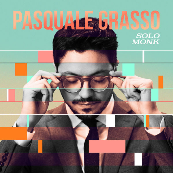 Pasquale Grasso – Solo Monk (2019) [Official Digital Download 24bit/96kHz]