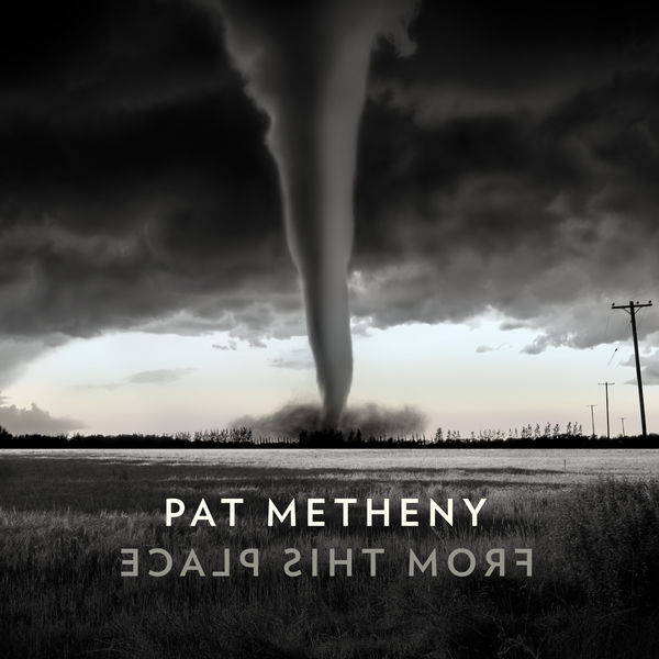 Pat Metheny – From This Place (2020) [Official Digital Download 24bit/96kHz]