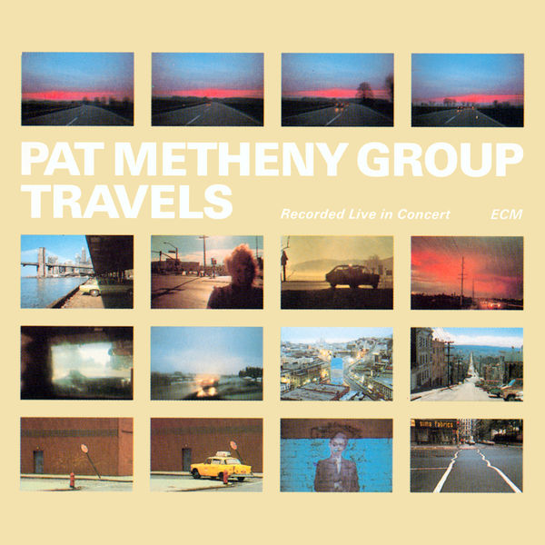 Pat Metheny Group – Travels (Remastered) (1983/2020) [Official Digital Download 24bit/96kHz]