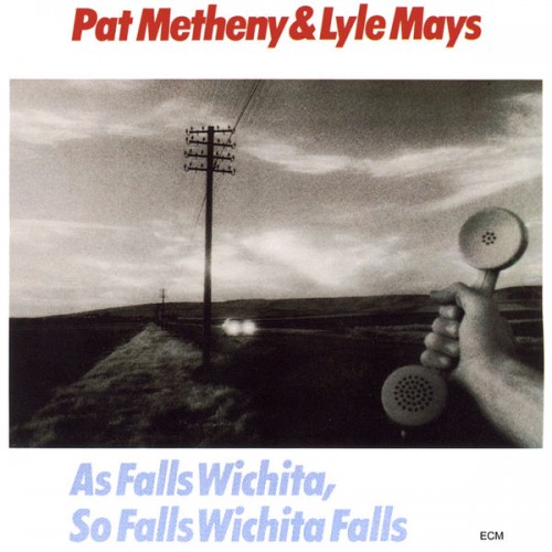 Pat Metheny, Lyle Mays – As Falls Wichita, So Falls Wichita Falls (Remastered) (1981/2020) [FLAC 24 bit, 96 kHz]