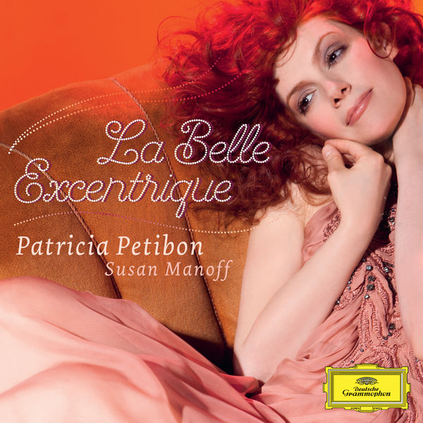 Patricia Petibon, Susan Manoff – La Belle Excentrique (2014) [Official Digital Download 24bit/96kHz]