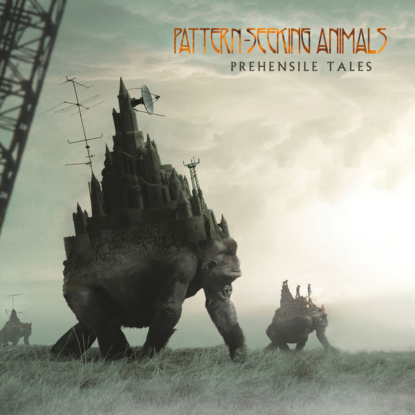Pattern-Seeking Animals – Prehensile Tales (2020) [Official Digital Download 24bit/96kHz]