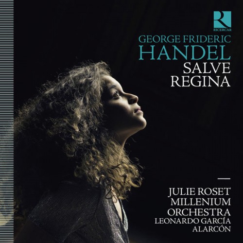 Julie Roset, Millenium Orchestra, Leonardo García Alarcón – Handel: Salve Regina (2022) [FLAC 24 bit, 88,2 kHz]