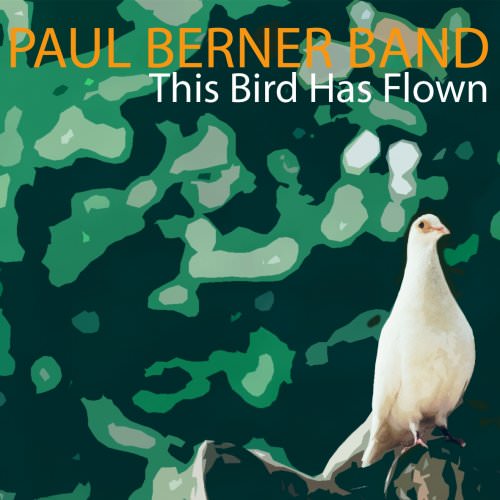 Paul Berner Band – This Bird Has Flown (2017) [Official Digital Download 24bit/192kHz]
